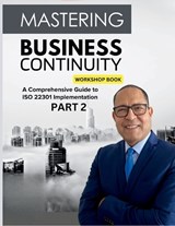Mastering Business Continuity: A Comprehensive Guide to ISO 22301 Implementation - Mohamed-Ali Ibrahim - 9798878531856