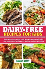 Dairy-Free Recipes for Kids - Smart Desty - 9798878681865