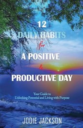 12 Daily Habits for a Positive and Productive Day