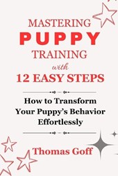 Mastering Puppy Training with 12 Easy Steps