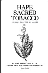Hapé Sacred Tobacco - Derek Dodds - 9798878763202