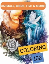 102 Coloring Animals, Birds, Fish & More!