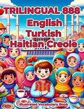 Trilingual 888 English Turkish Haitian Creole Illustrated Vocabulary Book