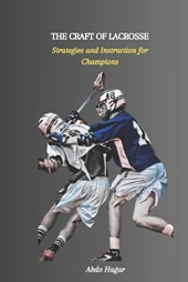 The Craft of Lacrosse