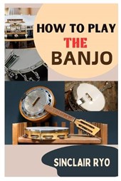 How to Play the Banjo