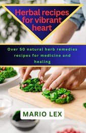 Herbal recipes for vibrant heart
