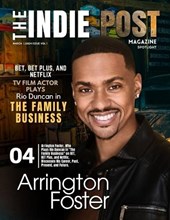The Indie Post Arrington Foster March 1, 2024 Issue Vol. 1