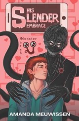 His Slender Embrace: An MM Monster Romance - Amanda Meuwissen - 9798878988414