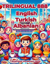 Trilingual 888 English Turkish Albanian Illustrated Vocabulary Book