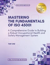 MASTERING The Fundamentals of ISO 45001 - Mohamed Ali Ibrahim - 9798879118339
