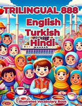 Trilingual 888 English Turkish Hindi Illustrated Vocabulary Book