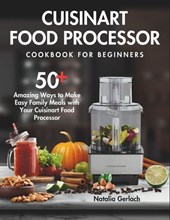 Cuisinart Food Processor Cookbook For Beginners