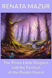 The Three Little Dragons and the Festival of the Purple Forest