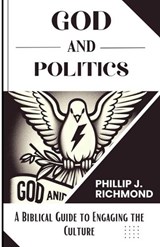 God and Politics - Phillip J Richmond - 9798879357486