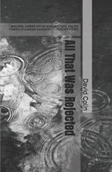 All That Was Rejected - David Colin - 9798879412802