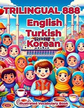 Trilingual 888 English Turkish Korean Illustrated Vocabulary Book