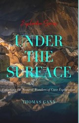 Under the Surface - Thomas Gann - 9798879451948