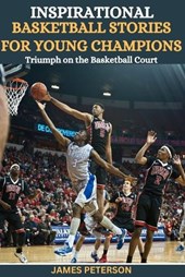 Inspirational Basketball Stories For Young Champions