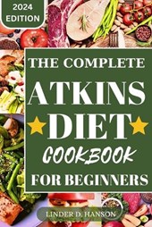 The Complete Atkins Diet Cookbook for Beginners 2024