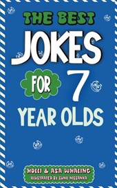 The Best Jokes for 7 Year Olds: Funny Jokes for Kids Hilarious Knock Knock Jokes, riddles and one liners for kids age 5-8