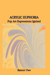 Acrylic Euphoria