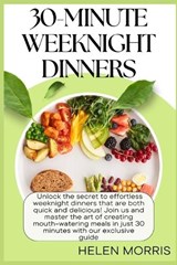 30-Minute Weeknight Dinners - Helen Morris - 9798880195169