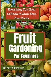 Fruit gardening for beginners