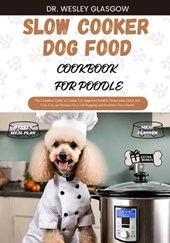 Slow Cooker Dog Food Cookbook for Poodle