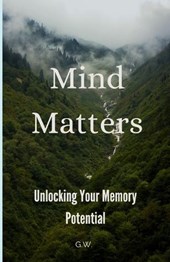 Mind Matters: Unlocking Your Memory Potential