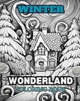 WINTER WONDERLAND Coloring Book for Adults - Adult Coloring Books - 9798880603701