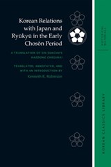 Korean Relations with Japan and Ryukyu in the Early Choson Period -  - 9798880701810