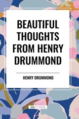 Beautiful Thoughts from Henry Drummond - Henry Drummond - 9798880902439