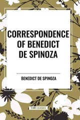 Correspondence of Benedict de Spinoza - Benedict de Spinoza - 9798880903481