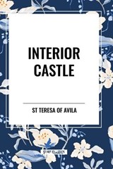 Interior Castle - St Teresa of Avila - 9798880906178