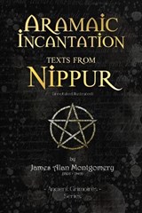 Aramaic Incantation Texts From Nippur - James Alan Montgomery - 9798881484088