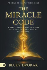 The Miracle Code - Becky Dvorak - 9798881506100