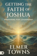 Getting the Faith of Joshua - Elmer Towns - 9798881506698