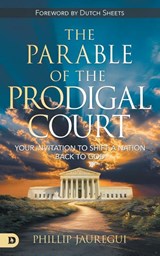 The Parable of the Prodigal Court - Phillip Jauregui - 9798881506728