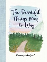 The Beautiful Things Along the Way - Rozemijn Aalpoel - 9798881604172
