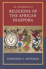 Introduction to Religions of the African Diaspora - Stephanie Y. Mitchem - 9798881806729