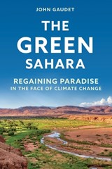 The Green Sahara: Regaining Paradise in the Face of Climate Change - John Gaudet - 9798881808556