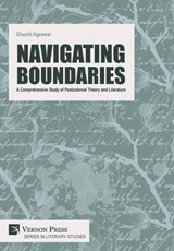 Navigating Boundaries: A Comprehensive Study of Postcolonial Theory and Literature - Shuchi Agrawal - 9798881900953