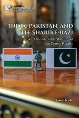 India, Pakistan, and the Sharike-Bazi - Jawad Kadir - 9798881904623