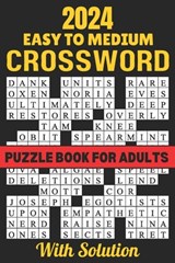 2024 Easy To Medium Crossword Puzzle Book For Adults With Solution: Large Print New 100 page Crossword Puzzle Book - John Ma Thigpen - 9798882120947