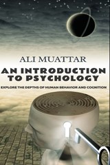 An Introduction to Psychology - Ali Muattar - 9798882173264