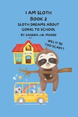 I Am Sloth Book 2 - Sandra Jw Moore - 9798882196164