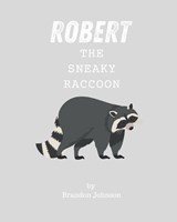 Robert The Sneaky Raccoon - Brandon Johnson - 9798882545443
