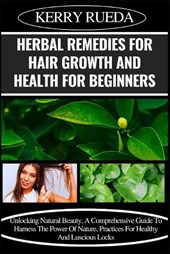 Herbal Remedies for Hair Growth and Health for Beginners