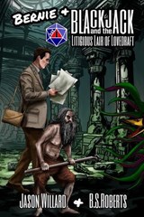 (Bernie &) Blackjack and the Litigious Lair of Lovedraft - Jason Willard ; B S Roberts - 9798882630439