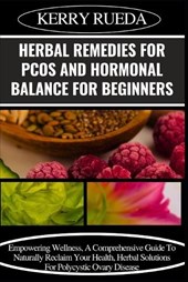 Herbal Remedies for Pcos and Hormonal Balance for Beginners